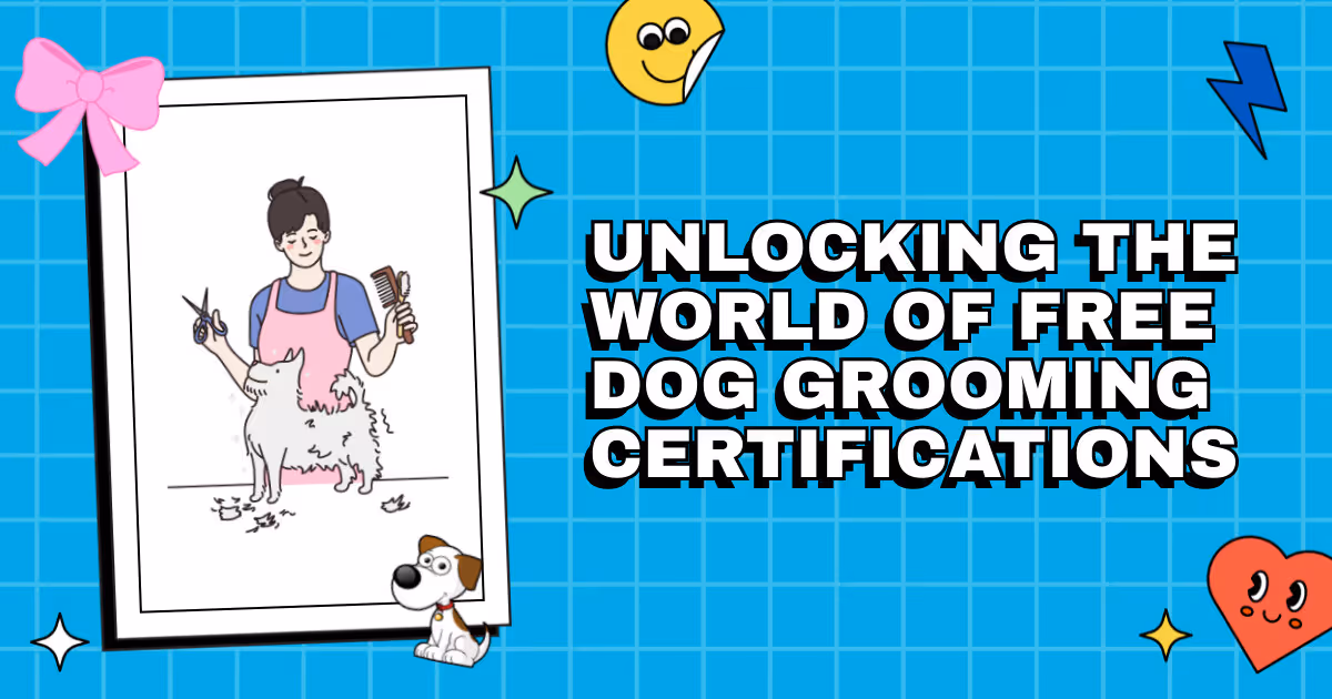 Snip & Save: Unlocking the World of Free Dog Grooming Certifications