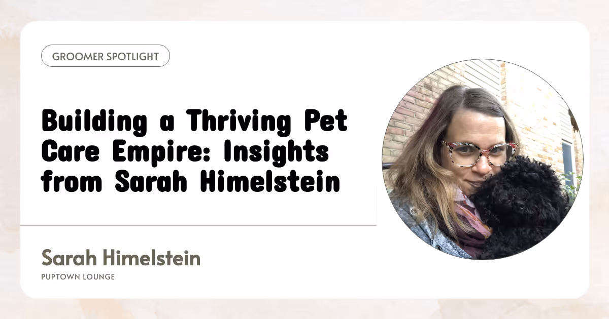 Building a Thriving Pet Care Empire: Insights from Sarah Himelstein