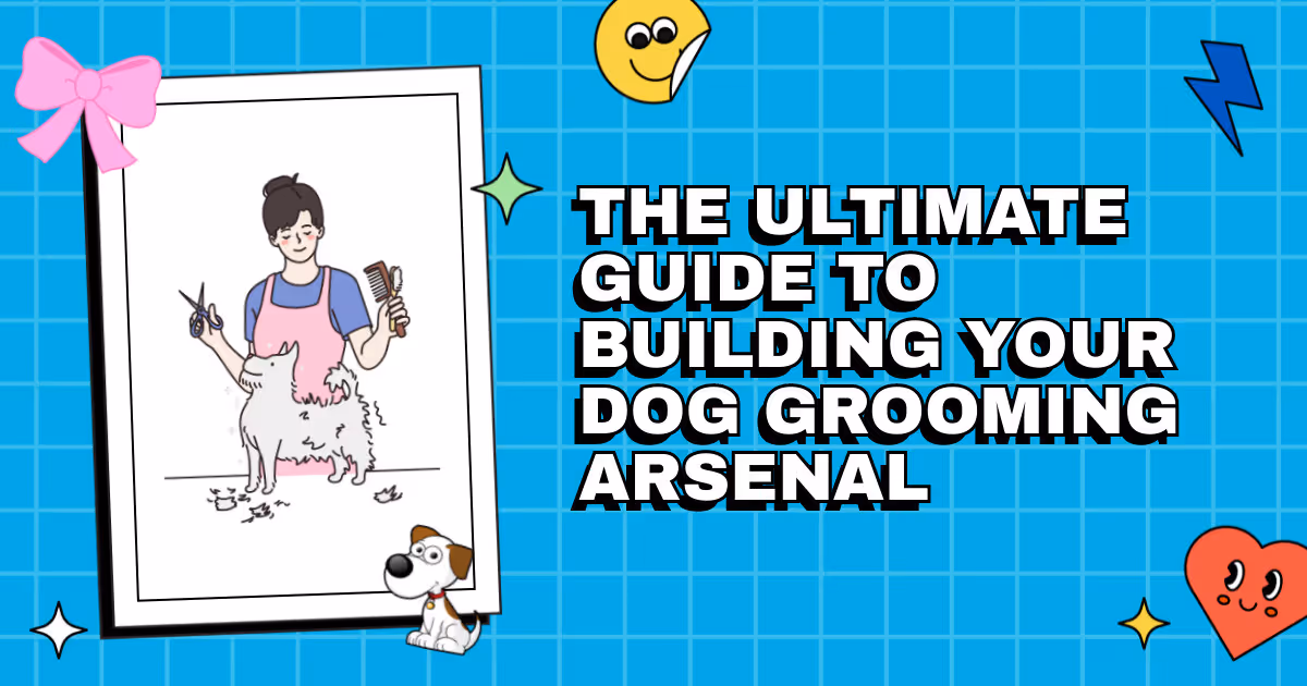 Clip, Snip, and Style: The Ultimate Guide to Building Your Dog Grooming Arsenal