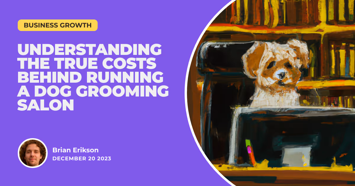 The Price of a Snip and a Clip: Understanding the True Costs Behind Running a Dog Grooming Salon