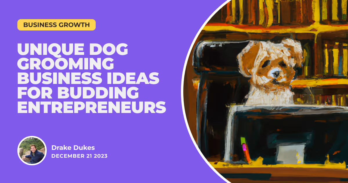 The Ultimate Bark-Beginning: Unique Dog Grooming Business Ideas for Budding Entrepreneurs