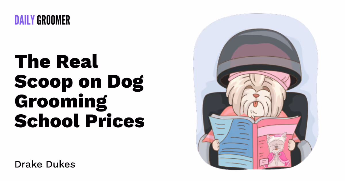 Grooming Your Budget: The Real Scoop on Dog Grooming School Prices