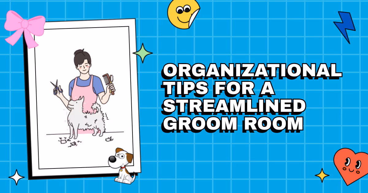 From Shaggy to Chic: Organizational Tips for a Streamlined Groom Room