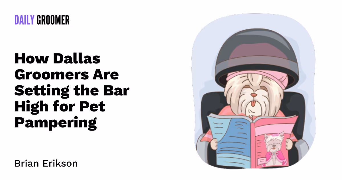 Lone Star Shine: How Dallas Groomers Are Setting the Bar High for Pet Pampering