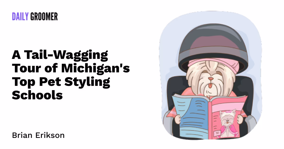 Shear Success: A Tail-Wagging Tour of Michigan's Top Pet Styling Schools