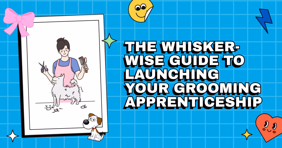 Snip and Learn: The Whisker-Wise Guide to Launching Your Grooming Apprenticeship