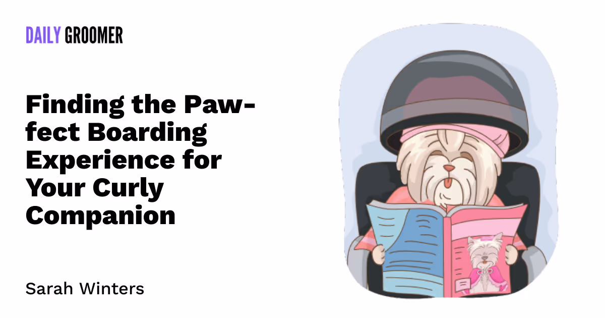 The Poodle Parlour: Finding the Paw-fect Boarding Experience for Your Curly Companion