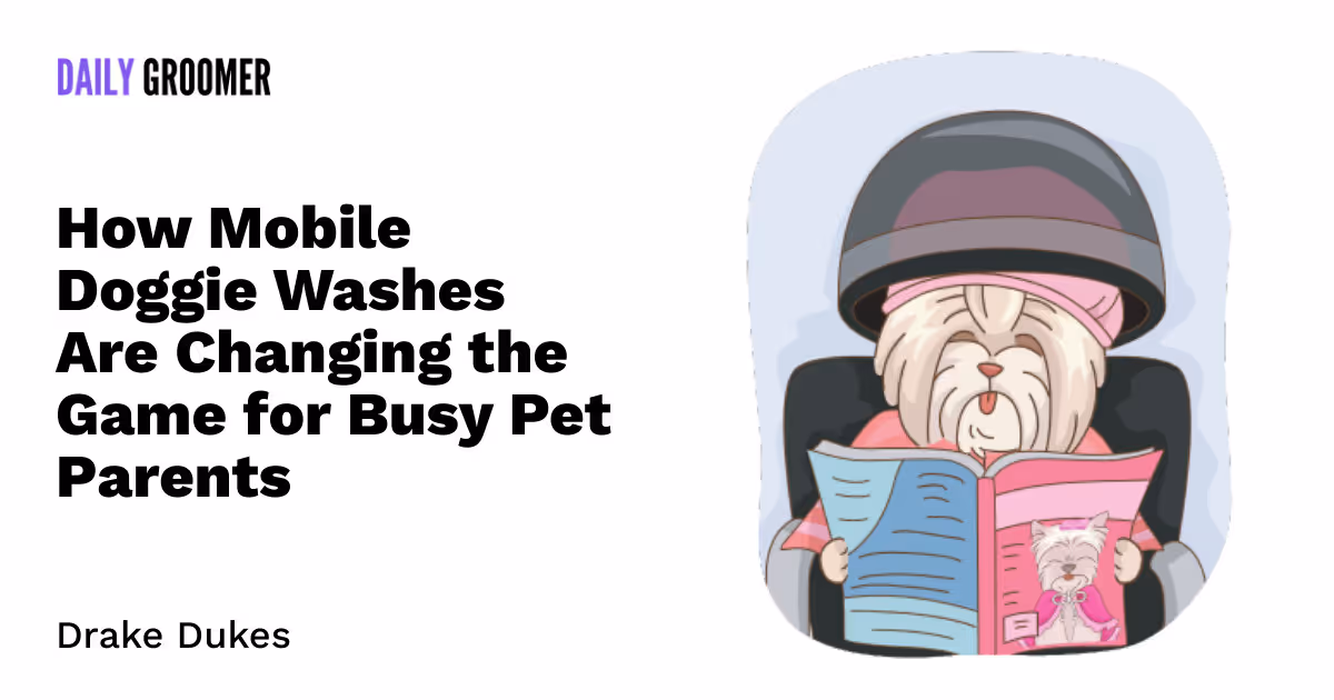 On-The-Go Grooming: How Mobile Doggie Washes Are Changing the Game for Busy Pet Parents