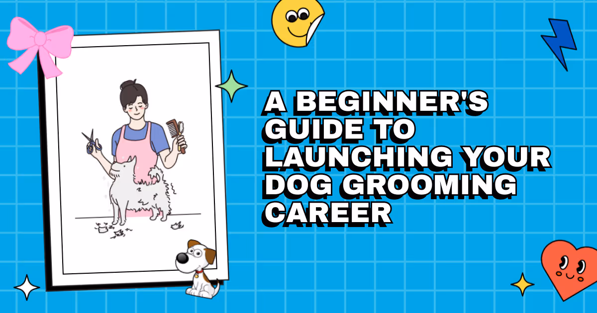 Snip and Shampoo 101: A Beginner's Guide to Launching Your Dog Grooming Career