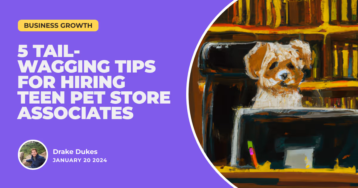 Paws for Thought: 5 Tail-Wagging Tips for Hiring Teen Pet Store Associates