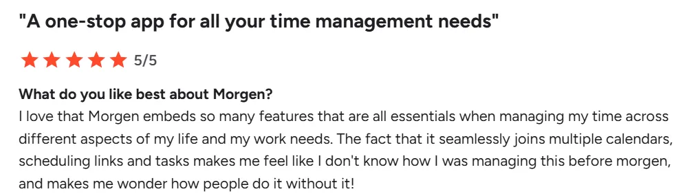 A 5-star customer review calling Morgen a one-stop app for time management needs.