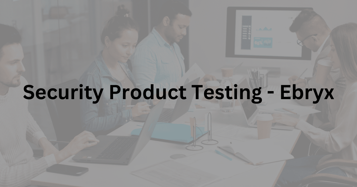 Security Product Testing - Ebryx
