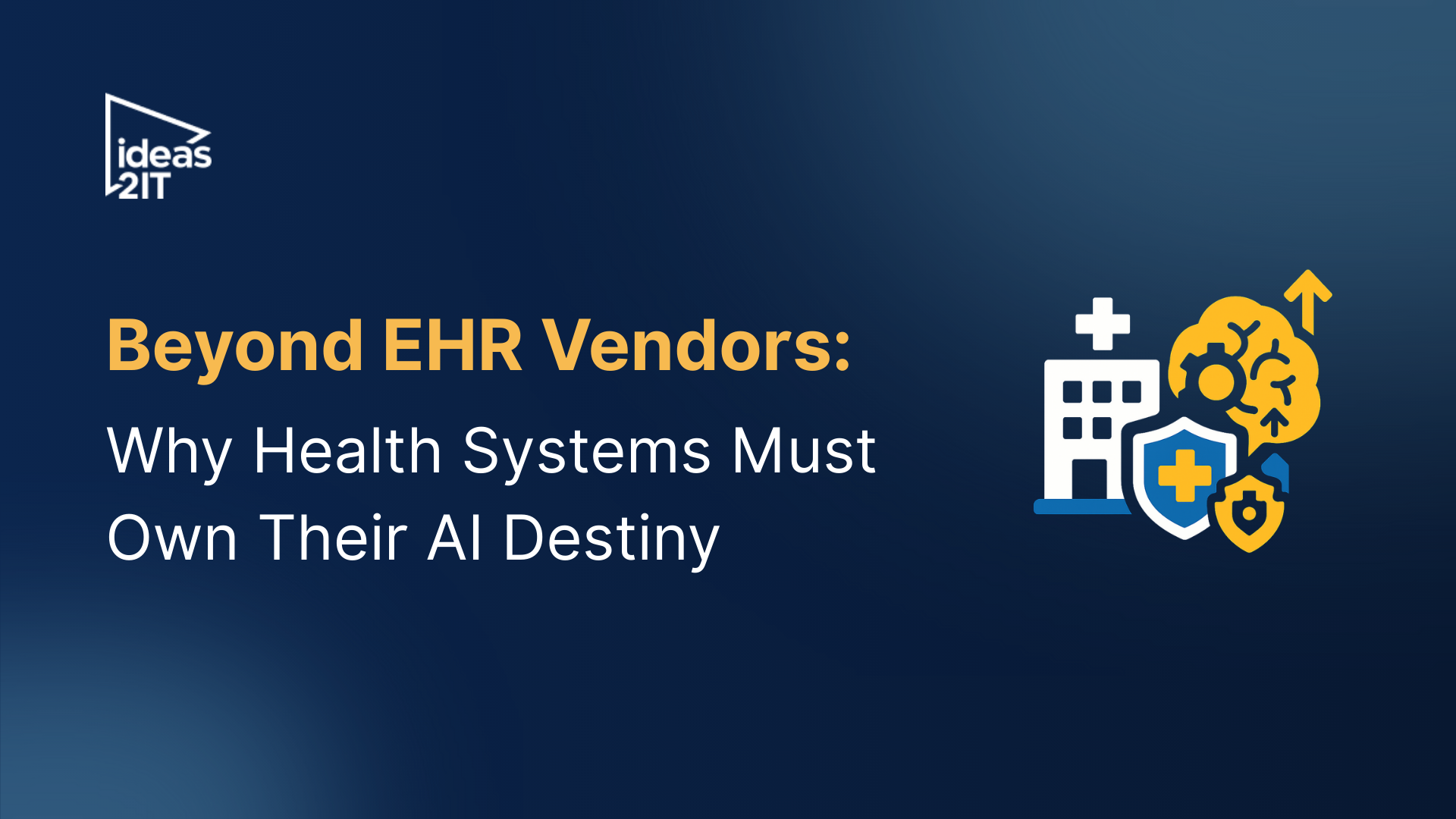 Beyond EHR Vendor: Why Health Systems Must Own Their AI Destiny