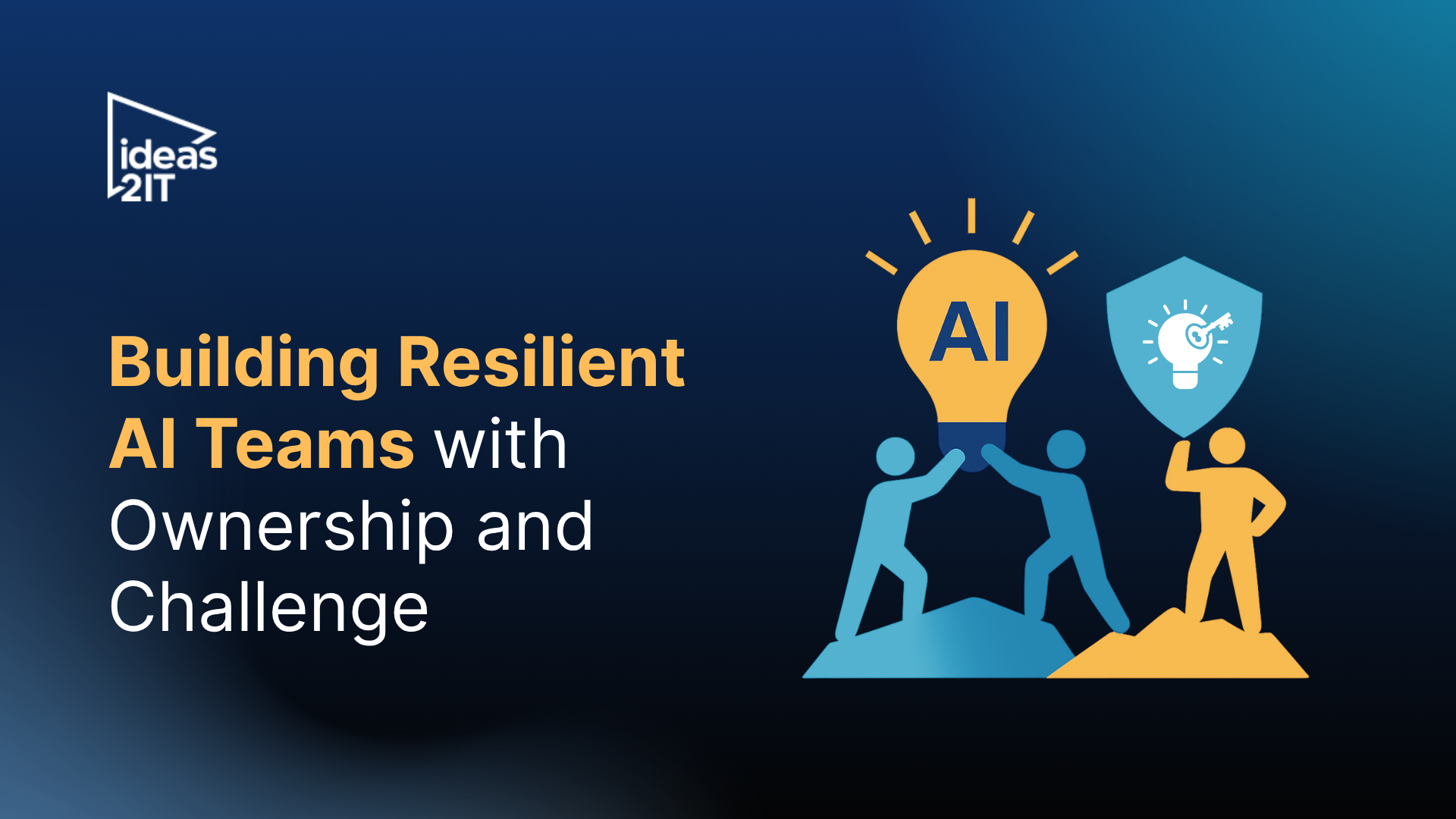 Building Resilient AI Teams: Ownership, Exposure, Impact