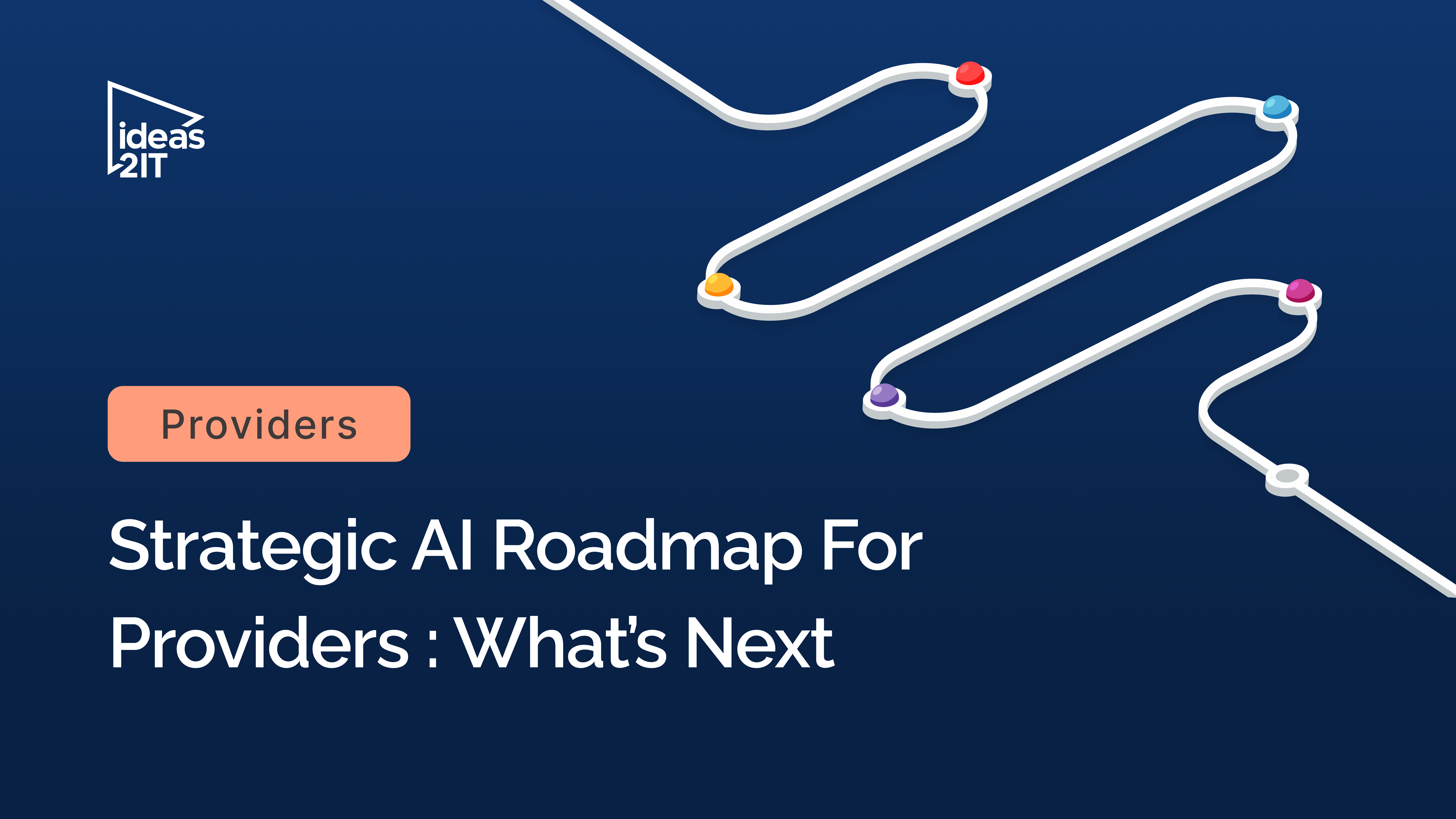 Strategic AI Roadmap For Providers