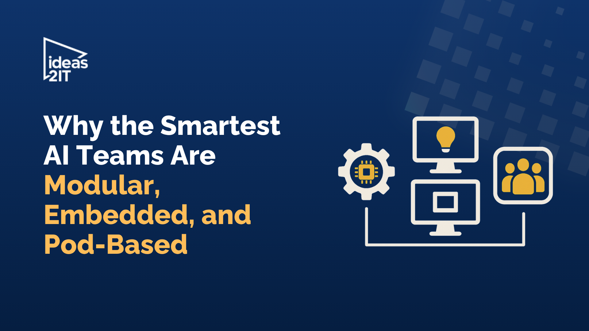 Why the Smartest AI Teams Are Modular, Embedded, and Pod-Based