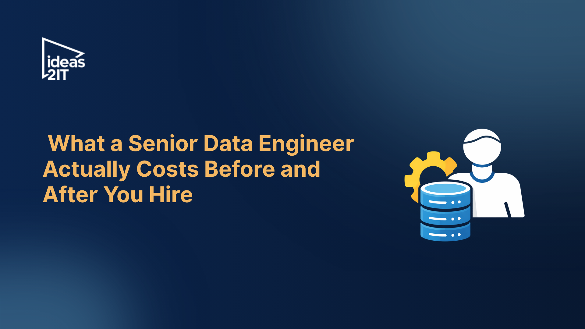 What a Senior Data Engineer Actually Costs Before and After You Hire