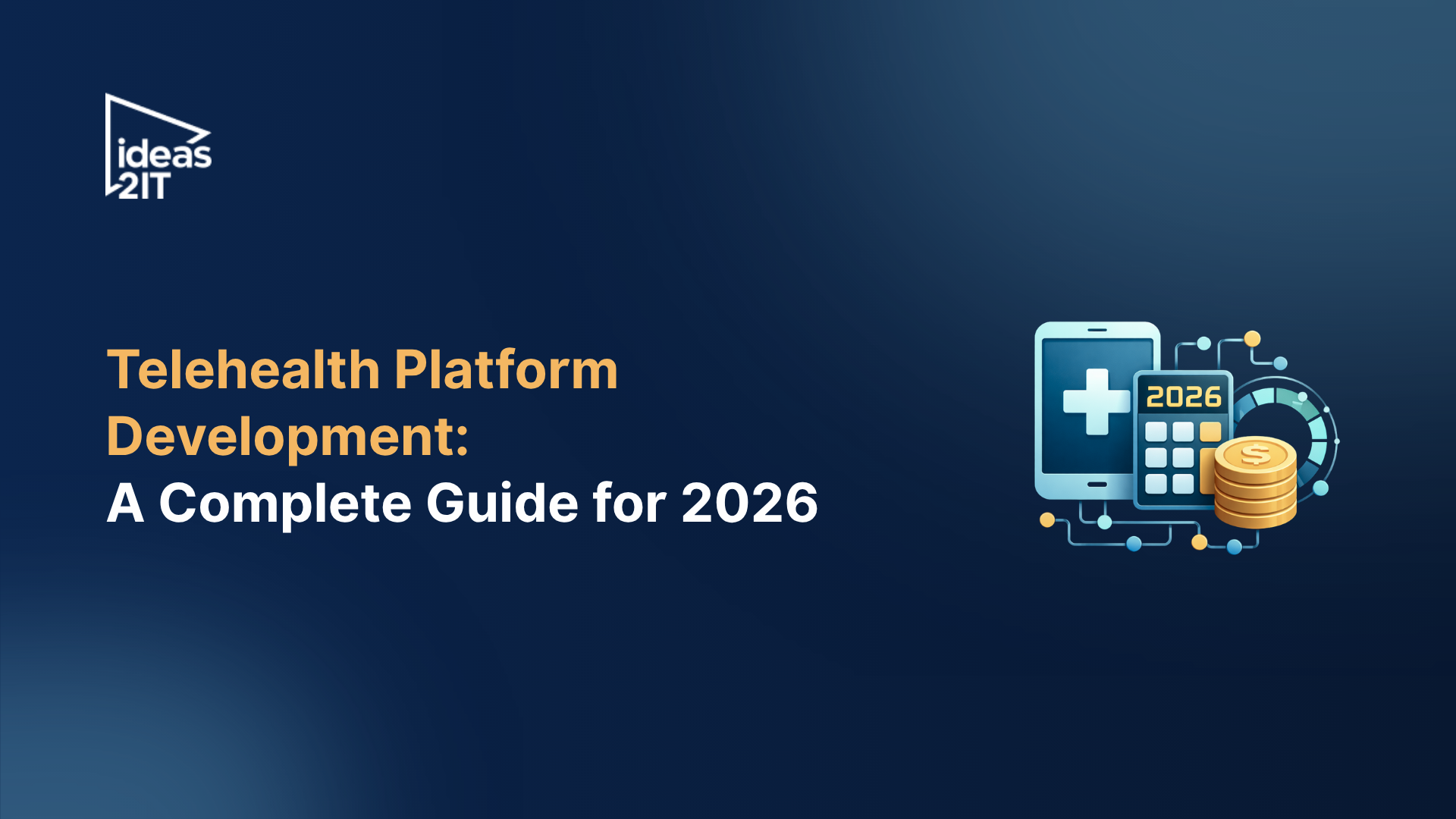 Telehealth Platform Development: A Complete Guide for 2026