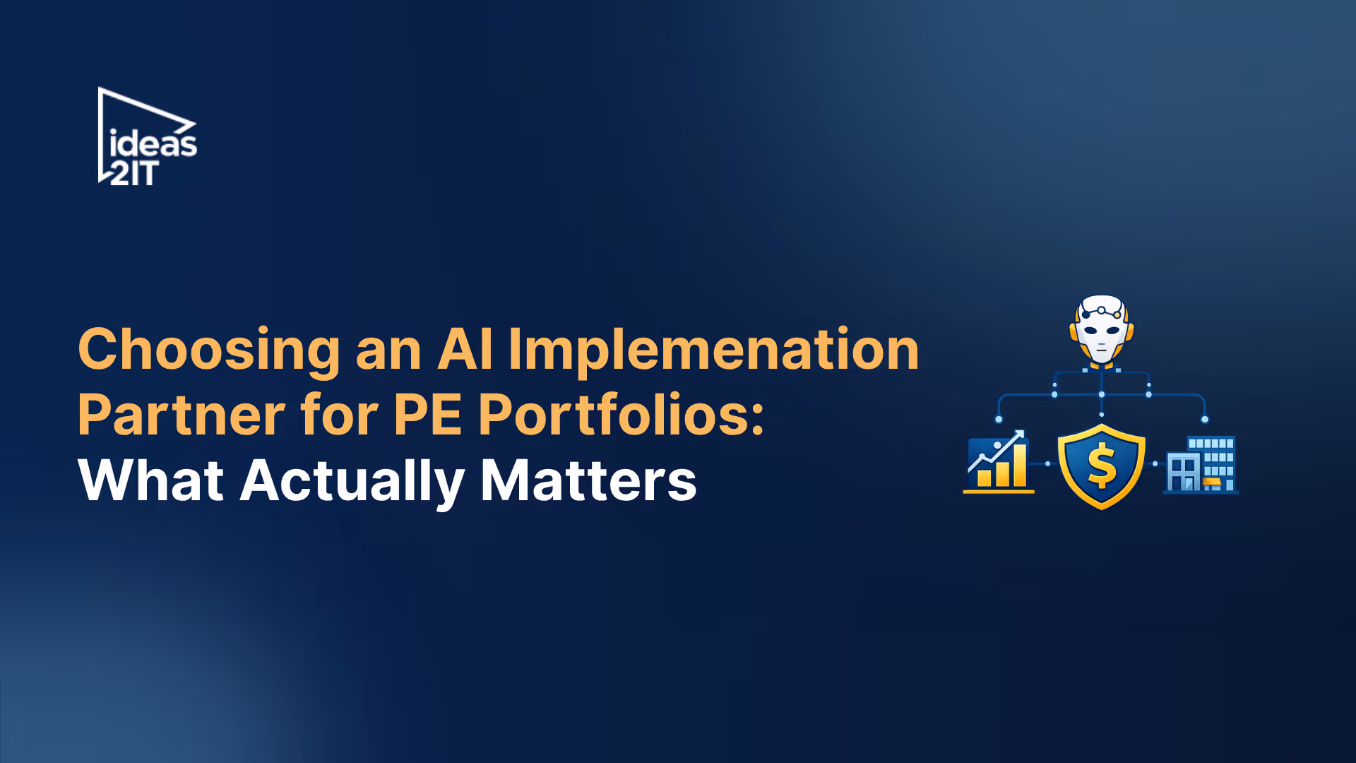 Choosing an AI Implemenation Partner for PE Portfolios: What Actually Matters