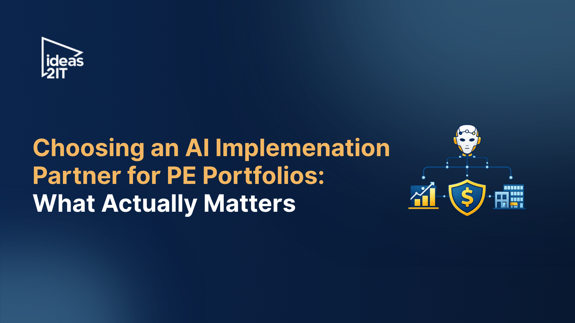 Choosing an AI Implemenation Partner for PE Portfolios: What Actually Matters