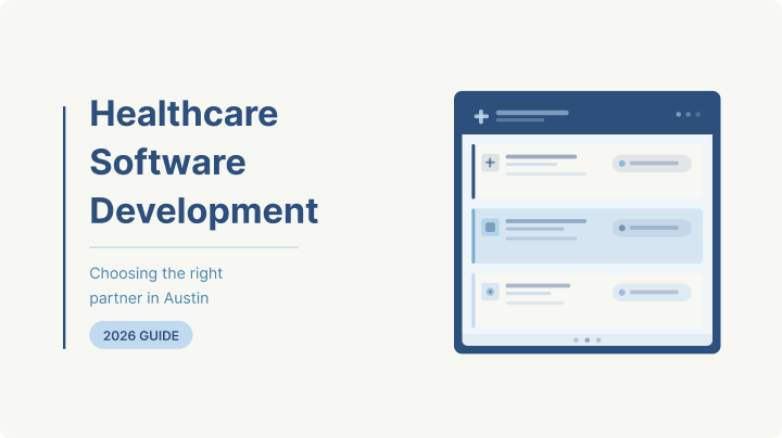 Healthcare Software Development Companies in Austin: What to Build and How to Choose the Right Partner in 2026