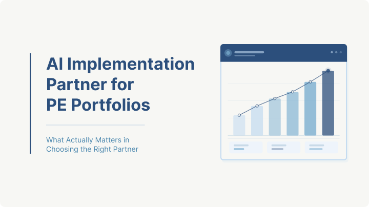 Choosing an AI Implemenation Partner for PE Portfolios: What Actually Matters