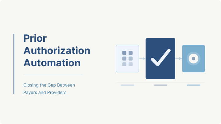 Prior Authorization Automation: Closing the Gap Between Payers and Providers