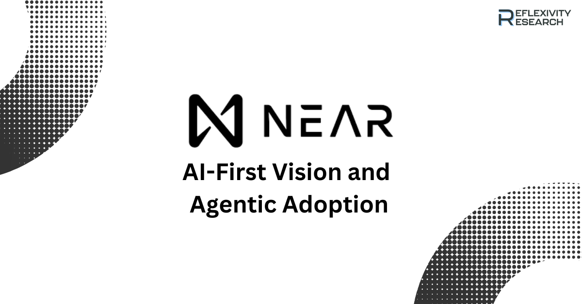 NEAR Protocol: AI-First Vision and Agentic Adoption