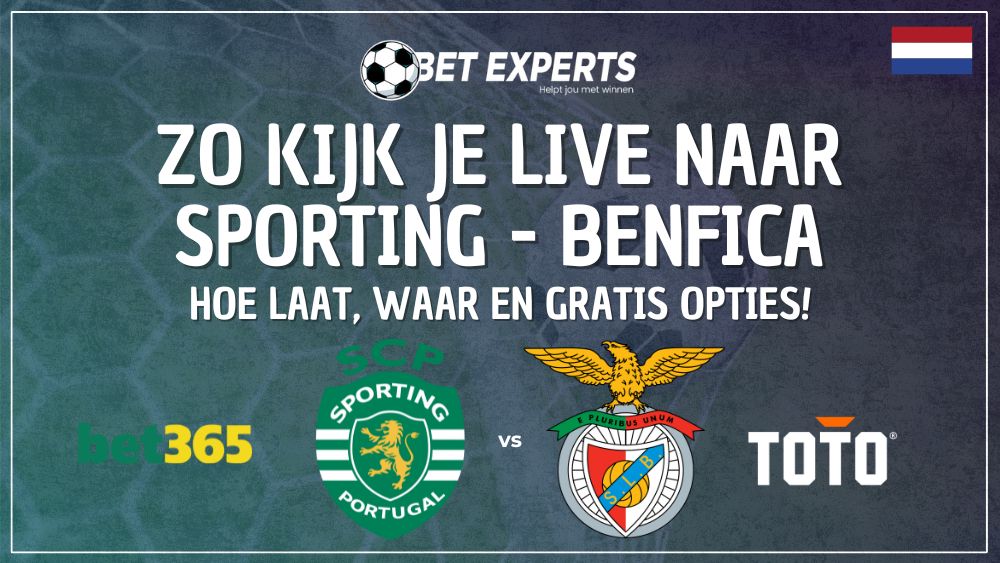 Zo kan je Sporting - Benfica live gratis op TV kijken in Nederland via Bet365!