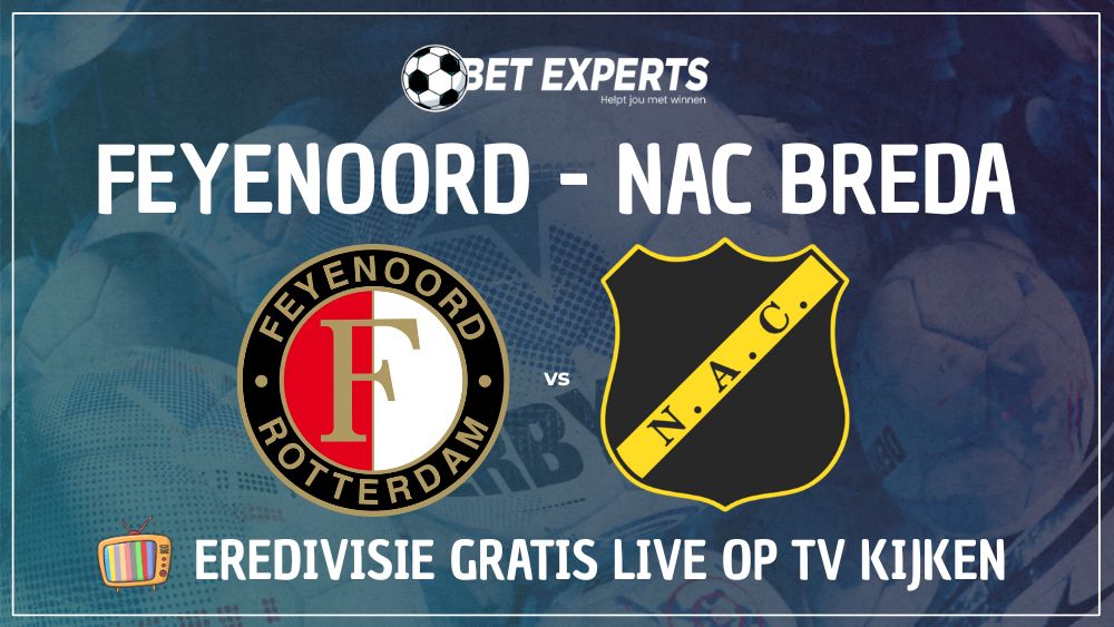 Zo kijk je Feyenoord – NAC Breda live gratis op TV in Nederland op zaterdag 9 augustus (livestream)!
