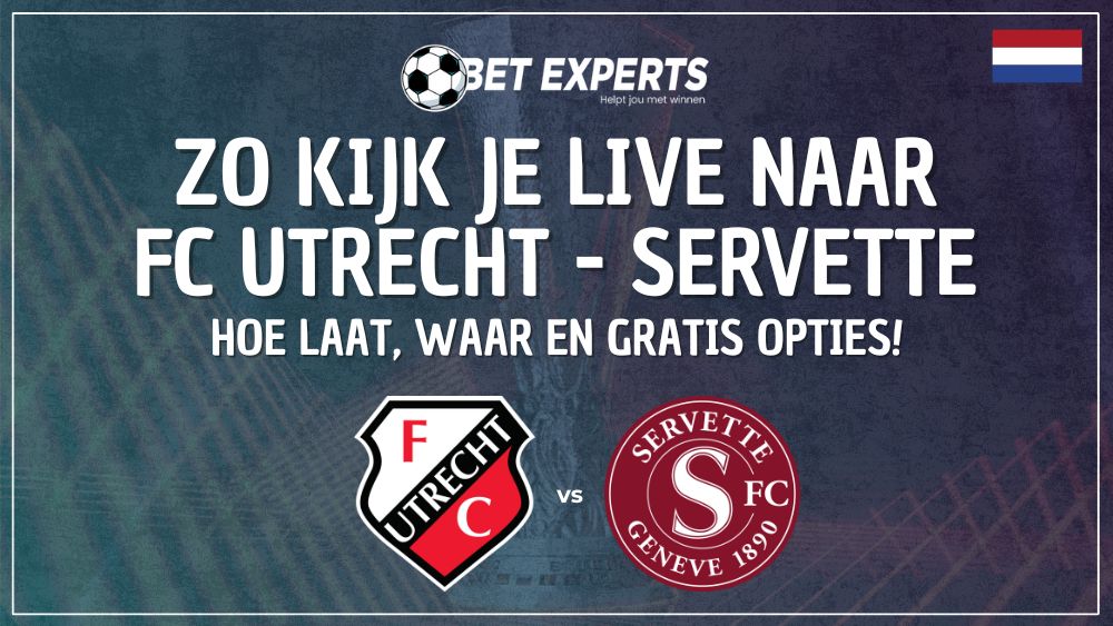 Dit is hoe, waar en op welke zender je FC Utrecht tegen Servette live gratis op TV kan kijken!