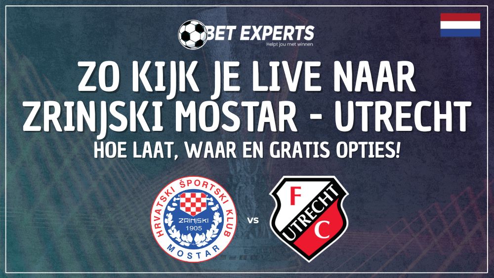 Dit is hoe en waar je Zrinjski Mostar tegen FC Utrecht live gratis op TV kan kijken!