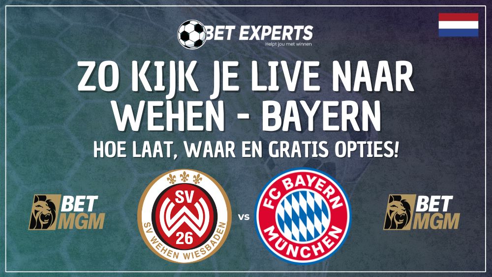 Dit is hoe je Wehen Wiesbaden - Bayern München live gratis op TV kan kijken in de DFB-Pokal in Nederland!