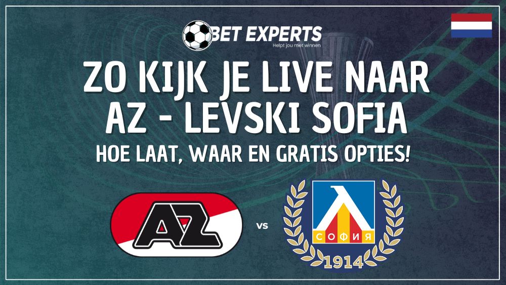 Hier kijk je gratis live naar AZ - Levski Sofia in de Conference League op TV in Nederland!