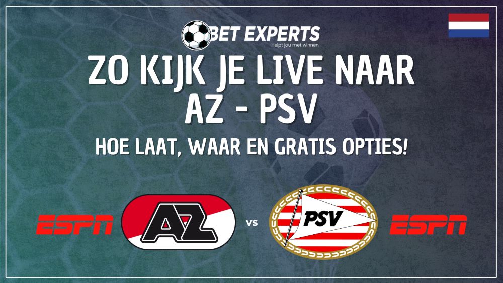 AZ tegen PSV: Waar kijk je deze Eredivisie-kraker live en gratis op tv en stream?