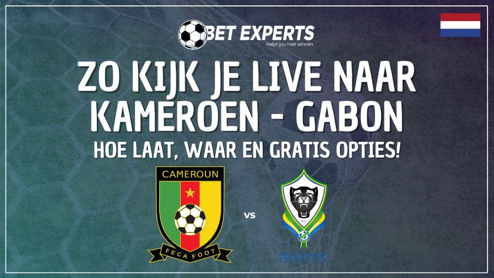 Dit is waar Kameroen - Gabon gratis uitgezonden wordt op TV in Nederland!
