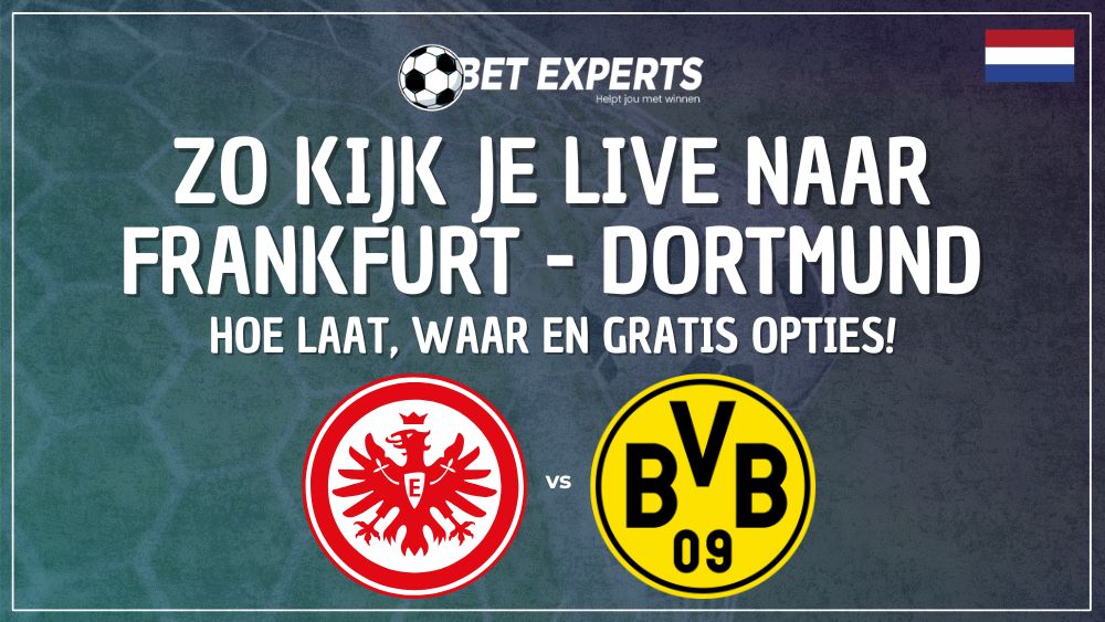Kijk live gratis naar Eintracht Frankfurt - Borussia Dortmund op TV in Nederland!