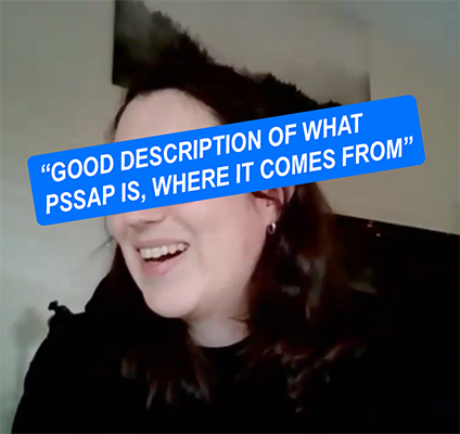A screenshot of a woman smiling and making comments about the prototype: "Good description of what PSSap is, where it comes from."