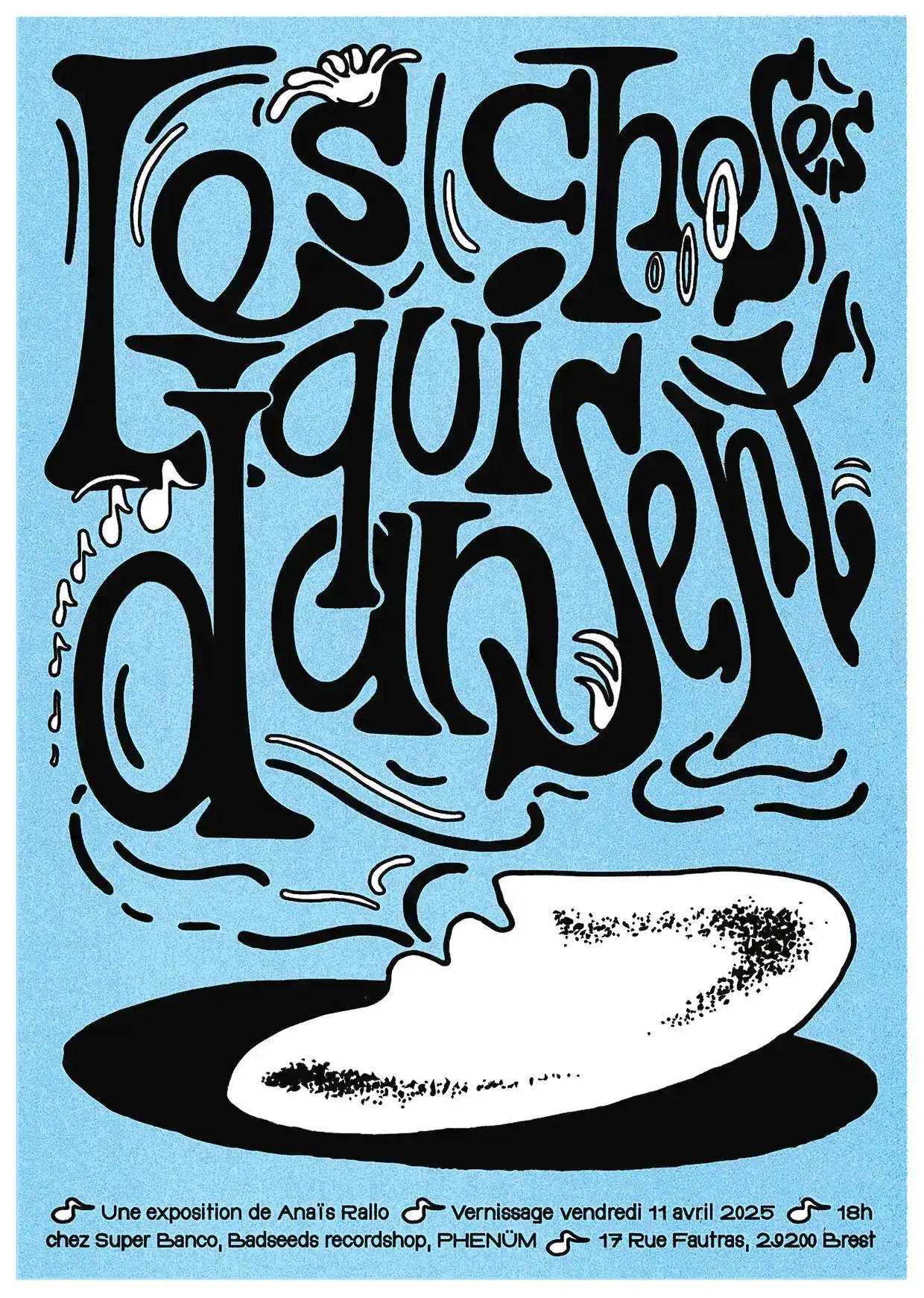 Poster for the exhibition "Les Choses Qui Dansent" at Kuutch, Brest, 2025.