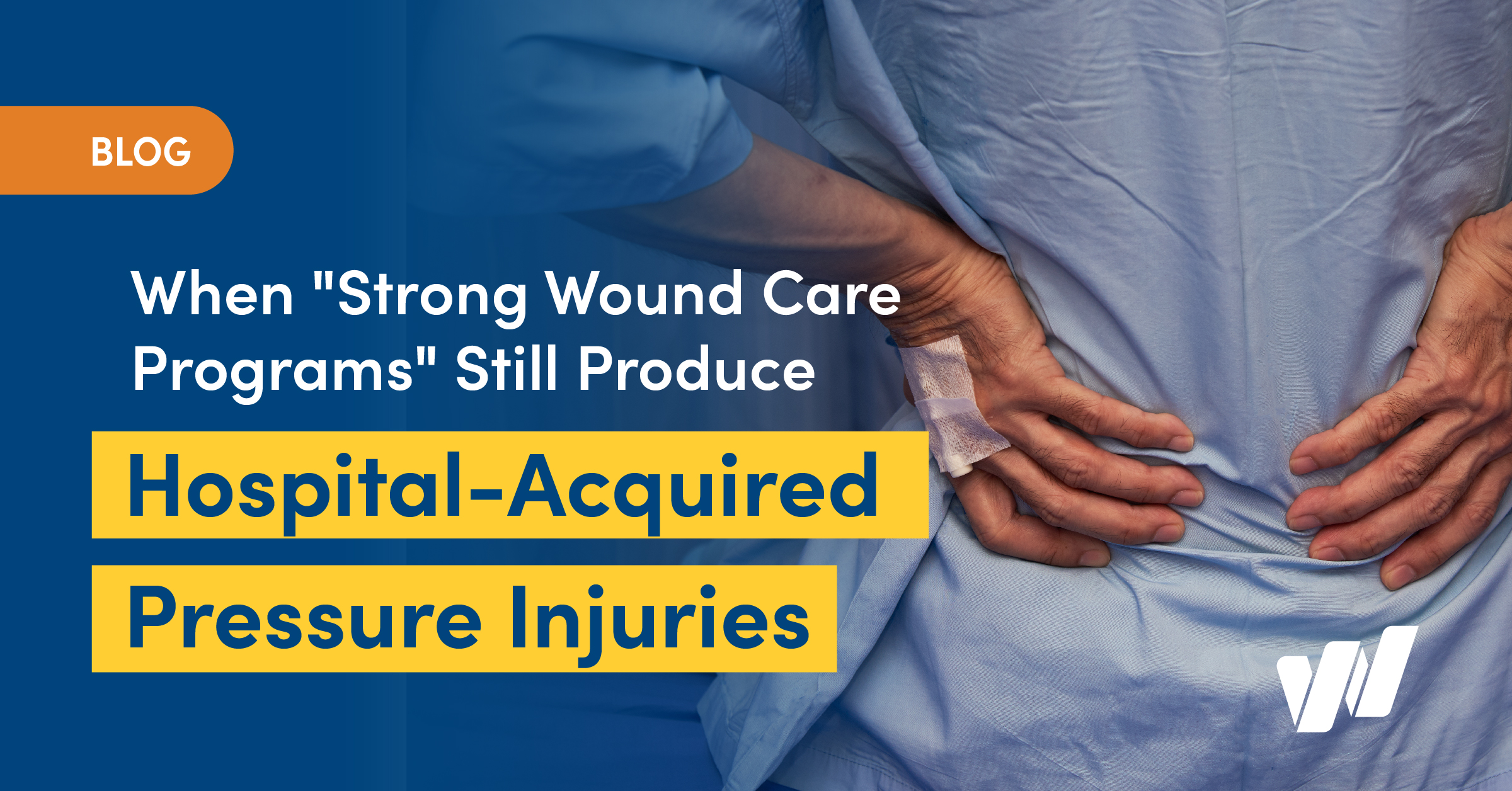 When "Strong Wound Care Programs" Still Produce HAPIs