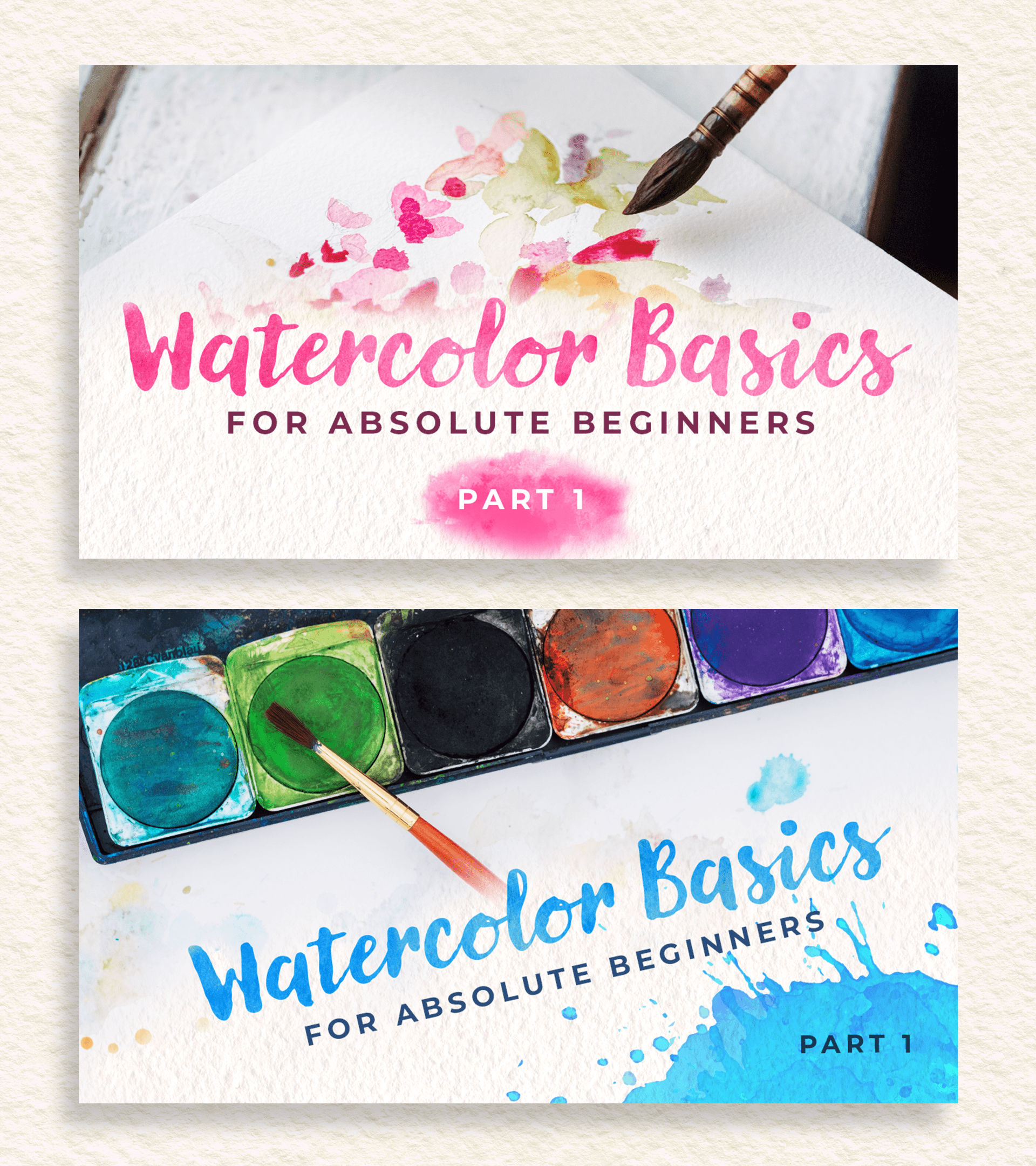 Two YouTube video thumbnail designs that read "Water Color Basics for Absolute Beginners." Both feature text stylized to look like watercolor brush strokes. One design features a photo of a watercolor piece being painted by a brush and the other features a photo of a brush lying across a watercolor pallet