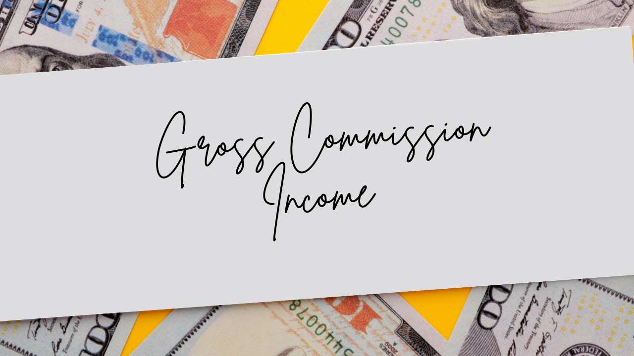 What Does Gross Commission Mean in Real Estate?