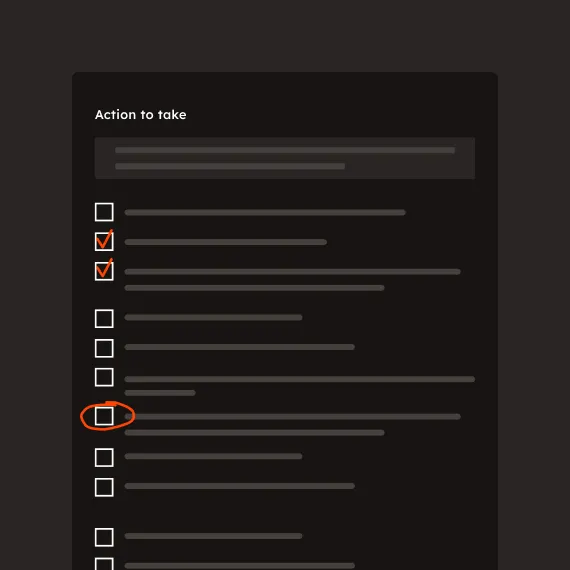 Checklist labeled 'Action to take' with multiple items, some checked in orange and one box circled in orange, on a dark background.