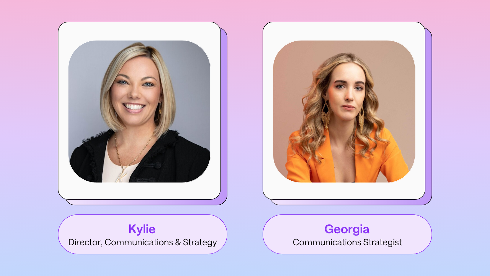 Two headshots of women in professional clothing. From left to right: Kylie McCracken, Director, Communications & Strategy at Oyster Creative Co. and Georgia Streitman, Communications Strategist at Oyster Creative Co. 