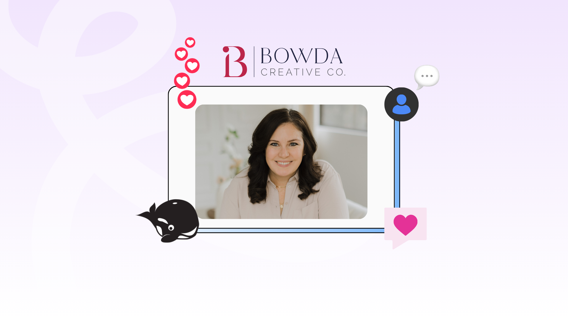 A professional image featuring a woman with dark hair smiling, framed within a graphic design. The background is light purple with decorative elements like hearts and speech bubbles. The text "BOWDA CREATIVE CO." is prominently displayed above her.