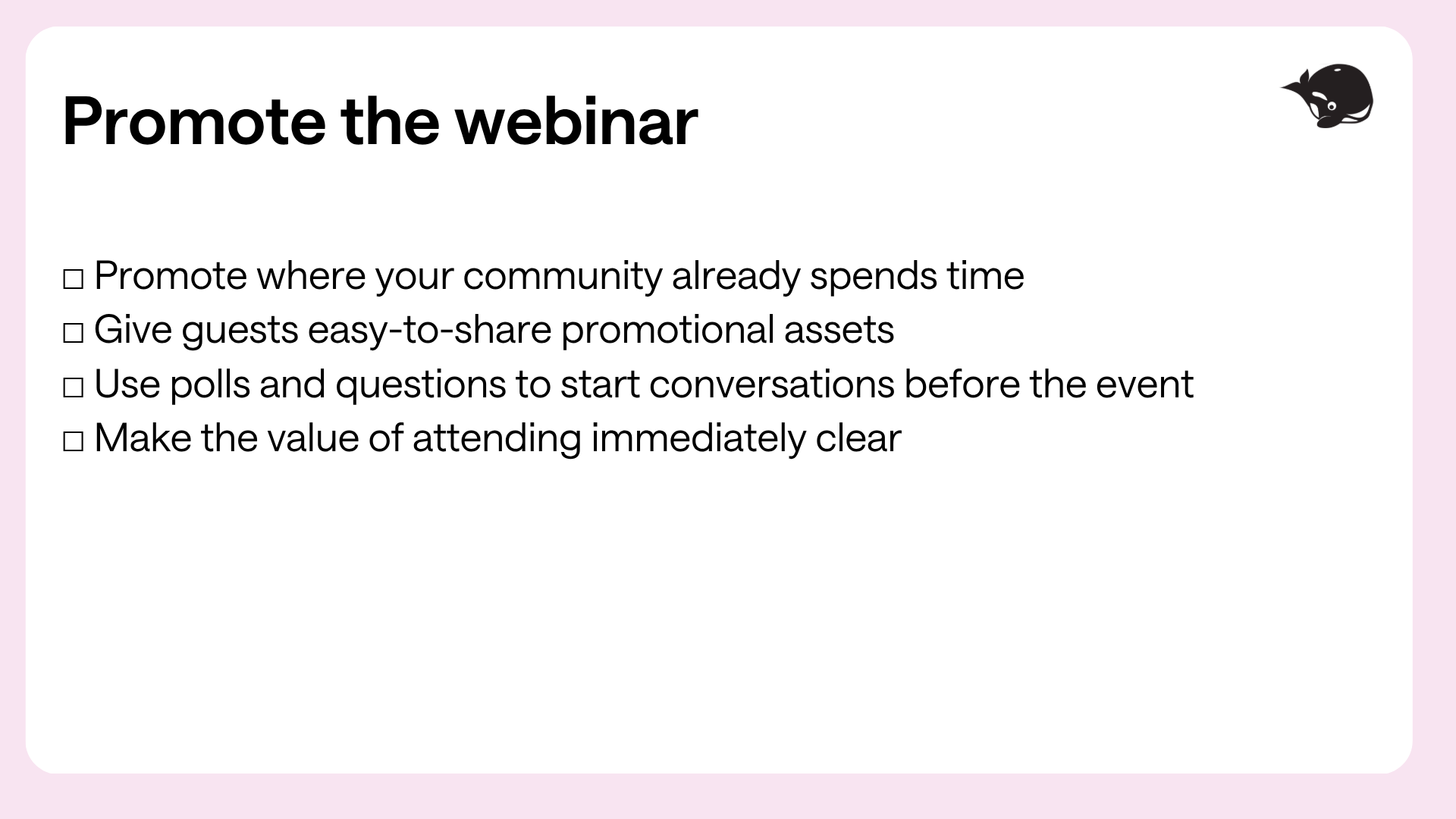 A presentation slide titled "Promote the webinar" with strategies listed: promote in community spaces, provide shareable assets, use polls and questions, and clarify event value.