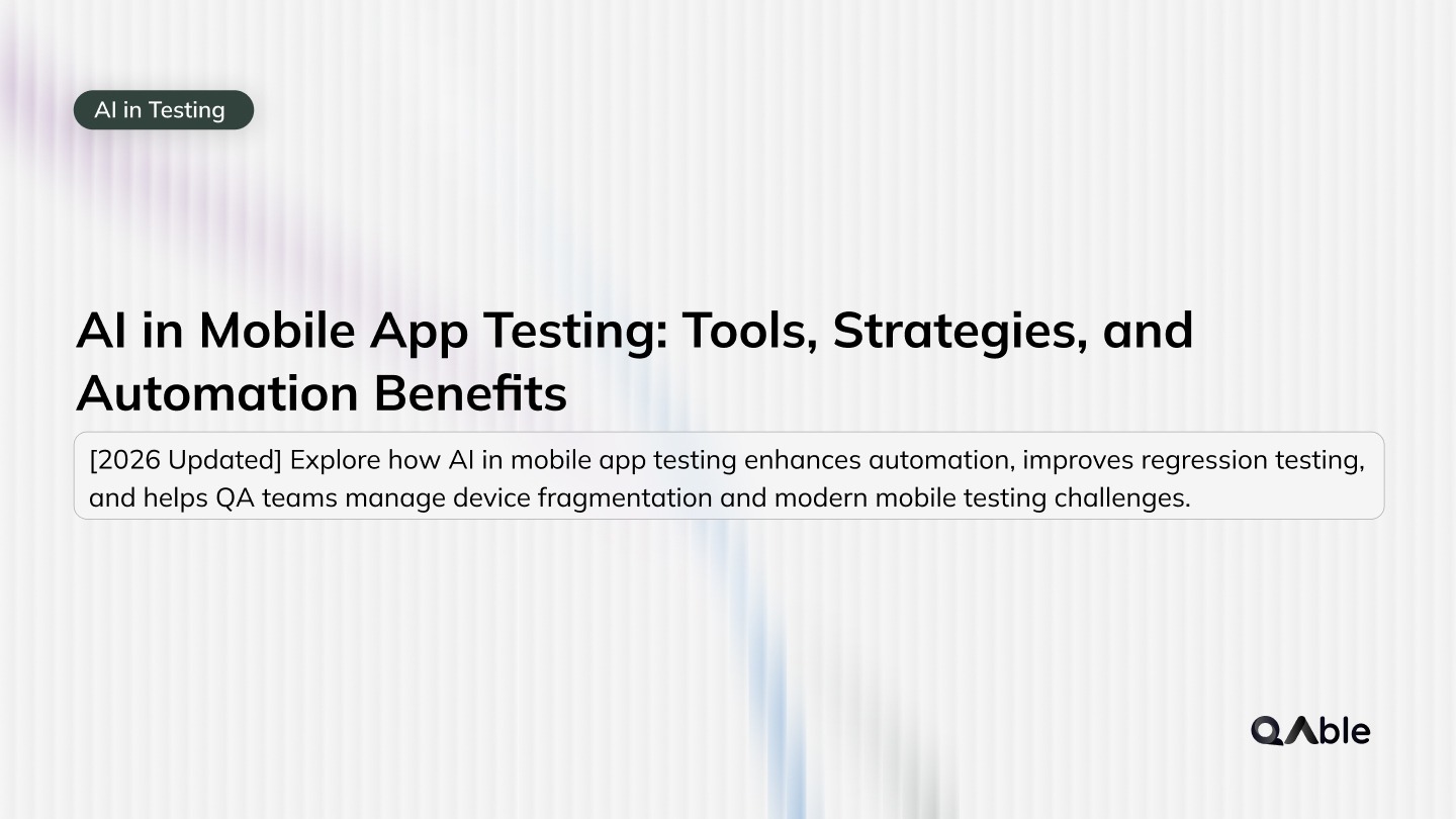 AI in Mobile App Testing: Tools, Strategies, and Automation Benefits