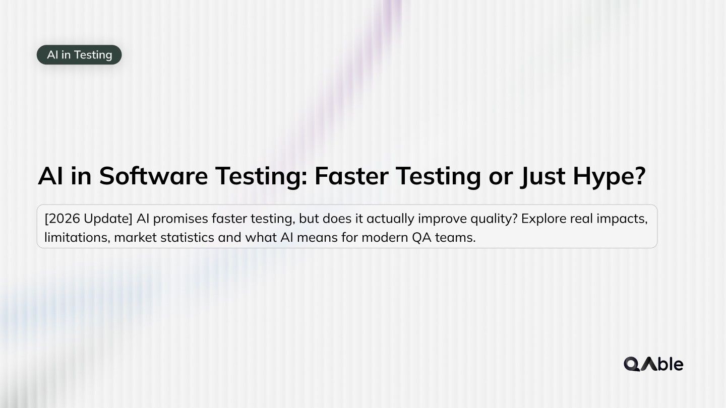 AI in Software Testing: Faster Testing or Just Hype?