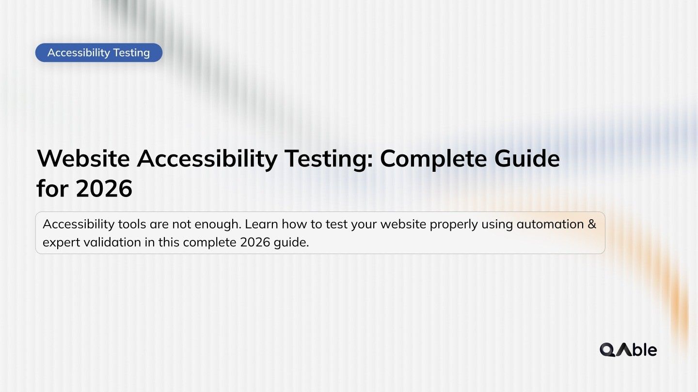 Website Accessibility Testing: Complete Guide for 2026