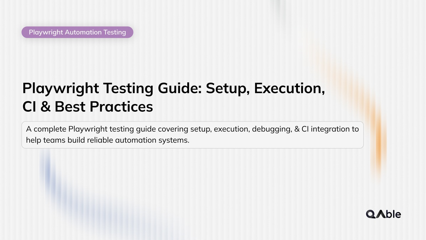 ​​Playwright Testing Guide: Setup, Execution, CI & Best Practices